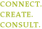 Connect. Create. Consult.